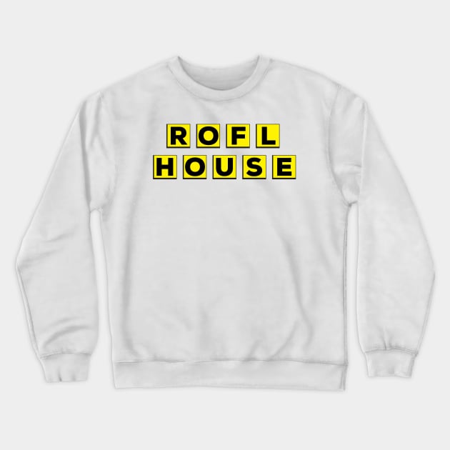 ROFL House (Waffle House Parody) Crewneck Sweatshirt by A Mango Tees